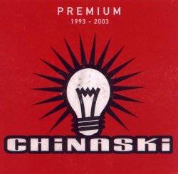 Chinaski : Premium 1993-2003
